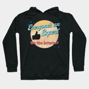 Everyone's an expert on the internet! Hoodie